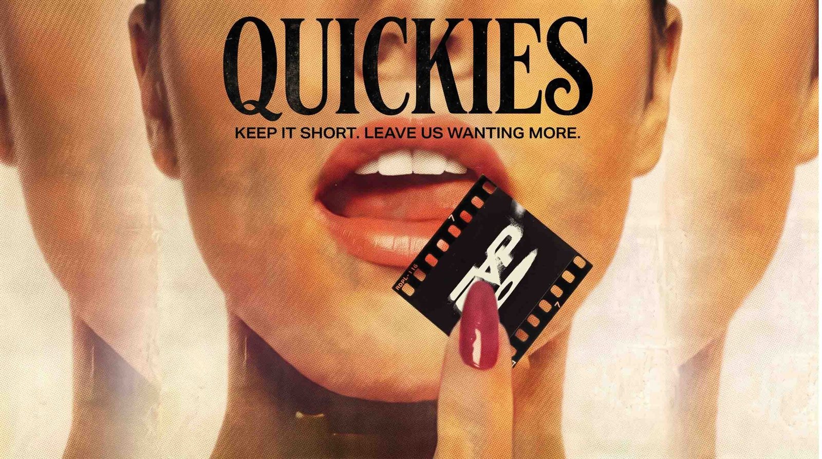 Stylised vintage film poster reading "QUICKIES: Keep it short. Leave us wanting more." showing a close-up of a person holding a piece of film strip on their tongue.